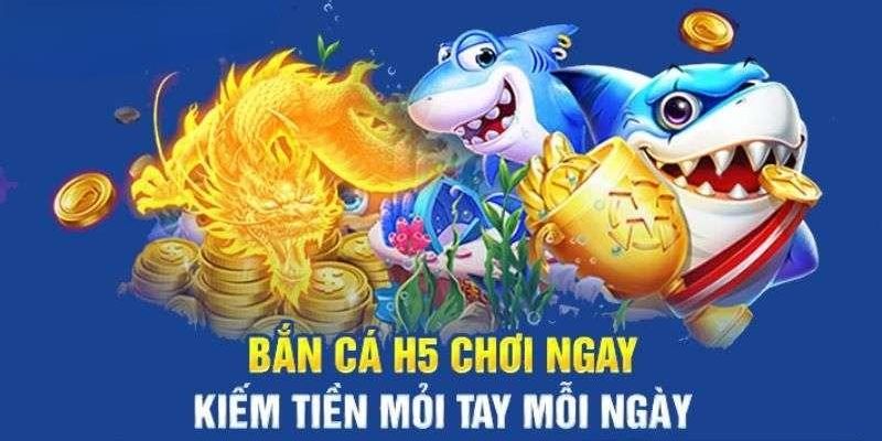 Những thông tin giới thiệu của bắn cá H5